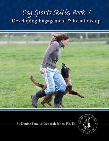 Dog Sports Skills, Book 1: Developing Engagement and Relationship - including shipping